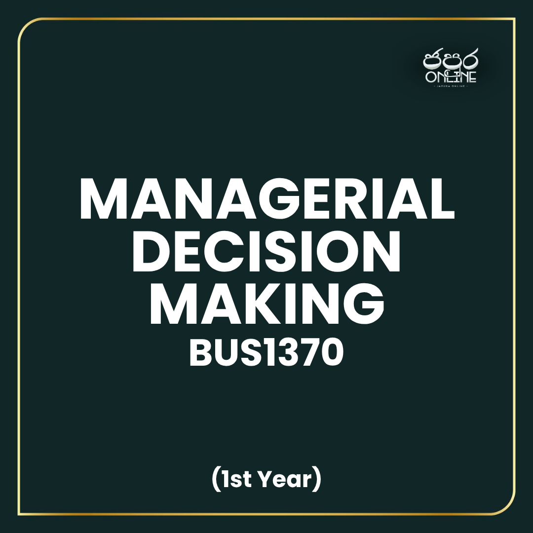 BUS1370 - Managerial Decision Making